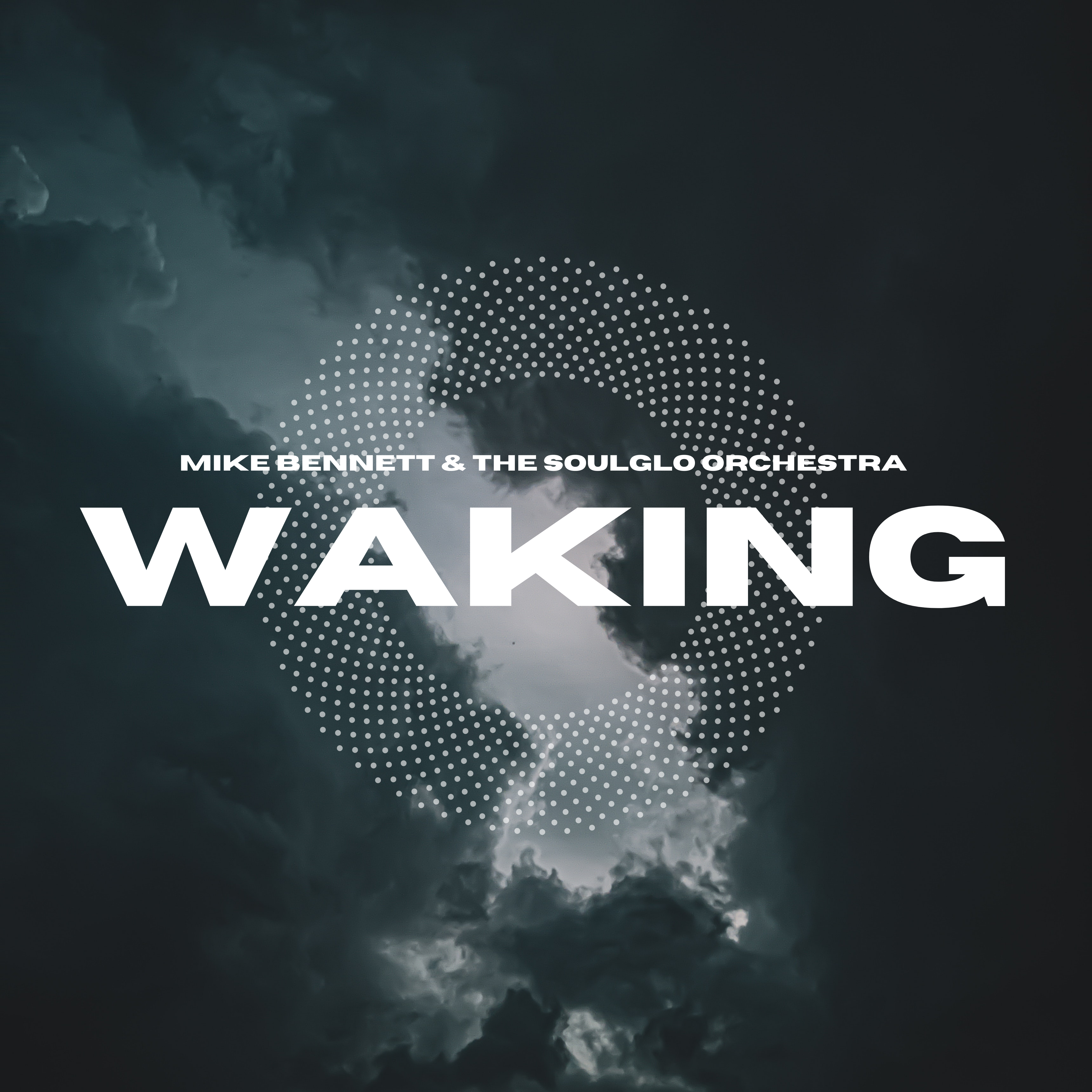 Mike Bennet and Soul Glo Orchestra - Waking Album Art